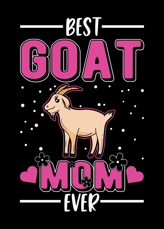 Best Goat Mom Ever