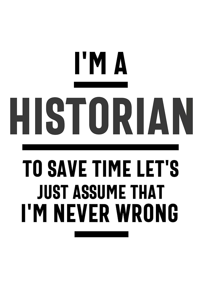 Im a historian