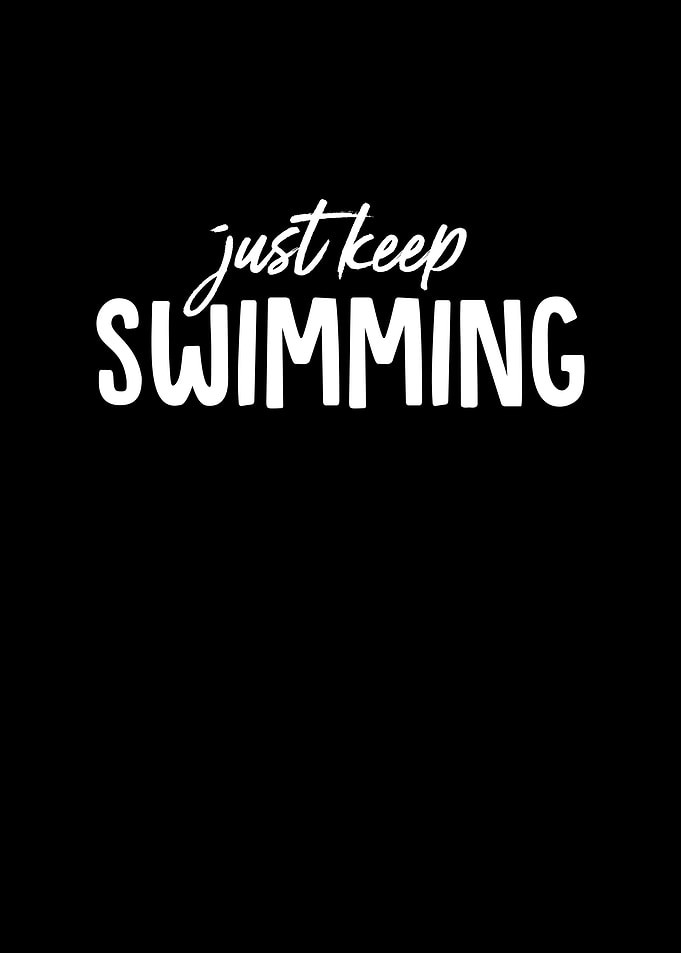 Just Keep Swimming