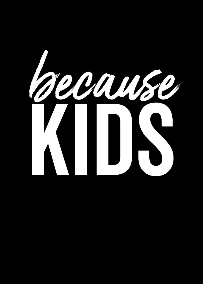 Because Kids