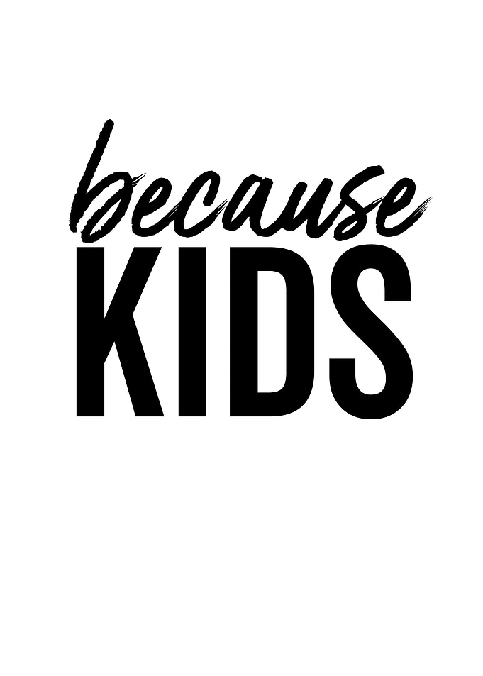 Because Kids