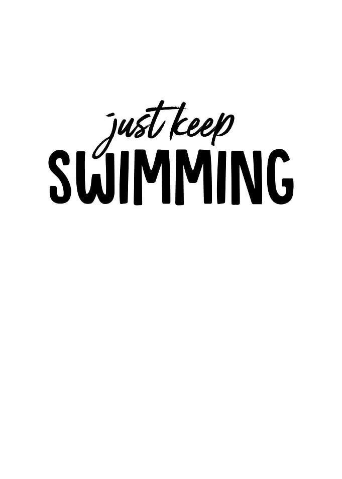Just Keep Swimming