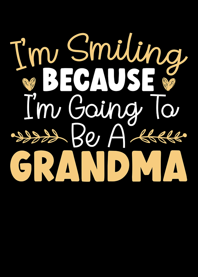 Im Going To Be A Grandma