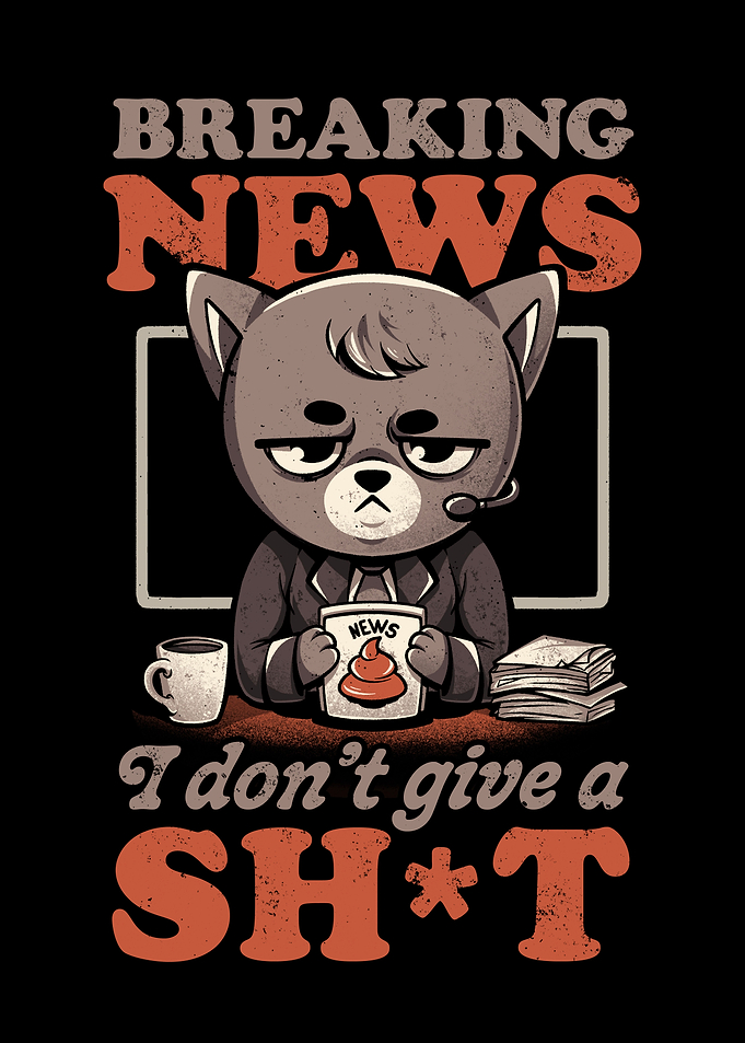 Breaking News I Dont Give