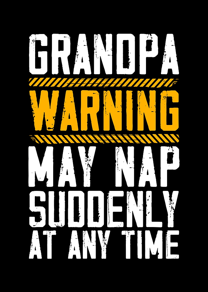Grandpa May Nap Suddenly