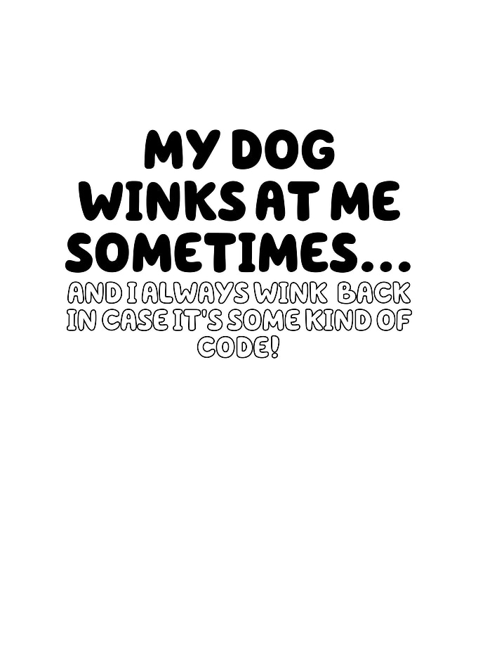 My Dog Winks At Me