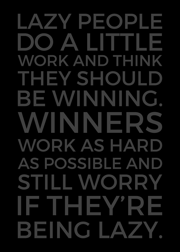 Do Not Be Lazy