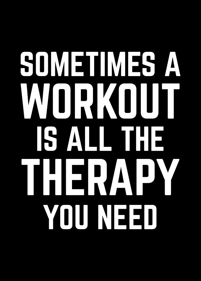 Workout Is Therapy