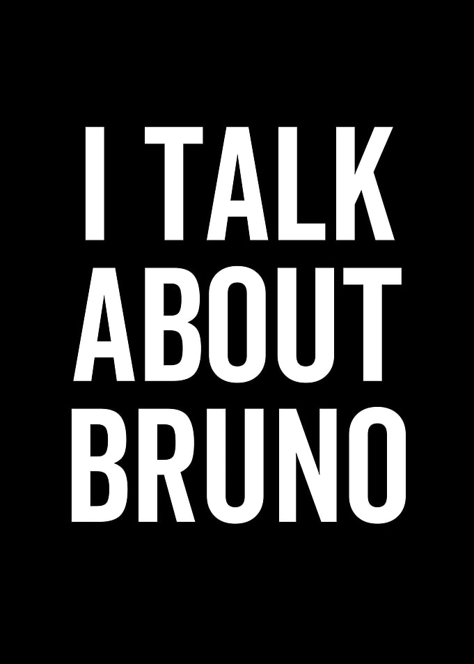 I Talk About Bruno