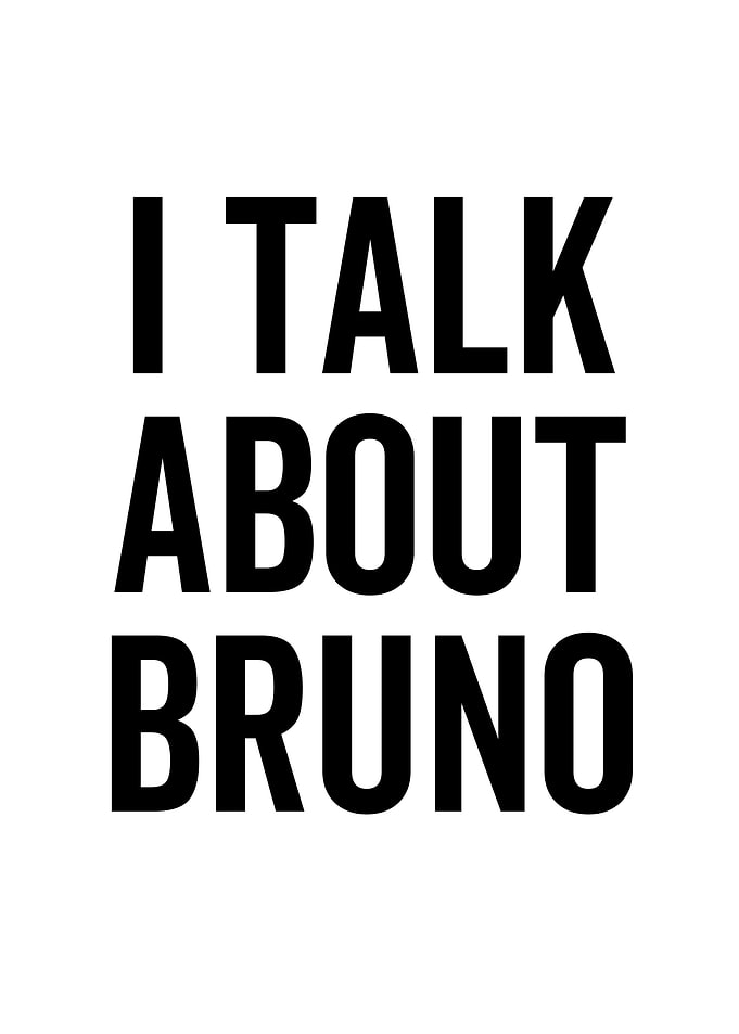I Talk About Bruno