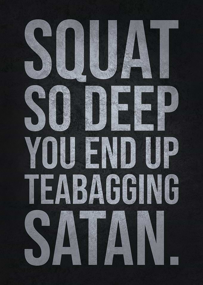 Squat Deep Teabag Satan