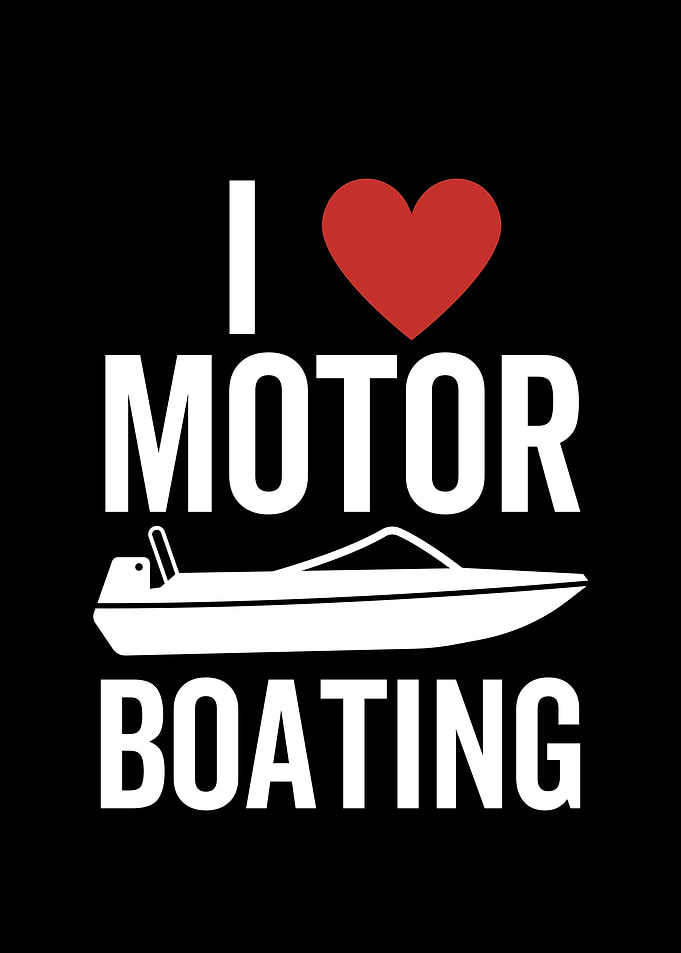 I Love Motor Boating