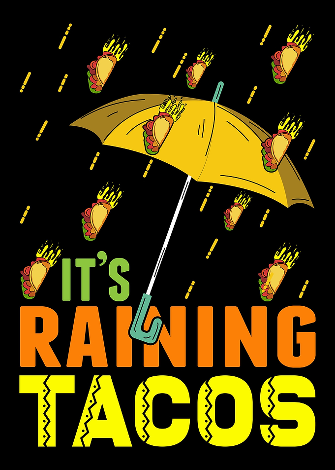 Raining Taco Tacos