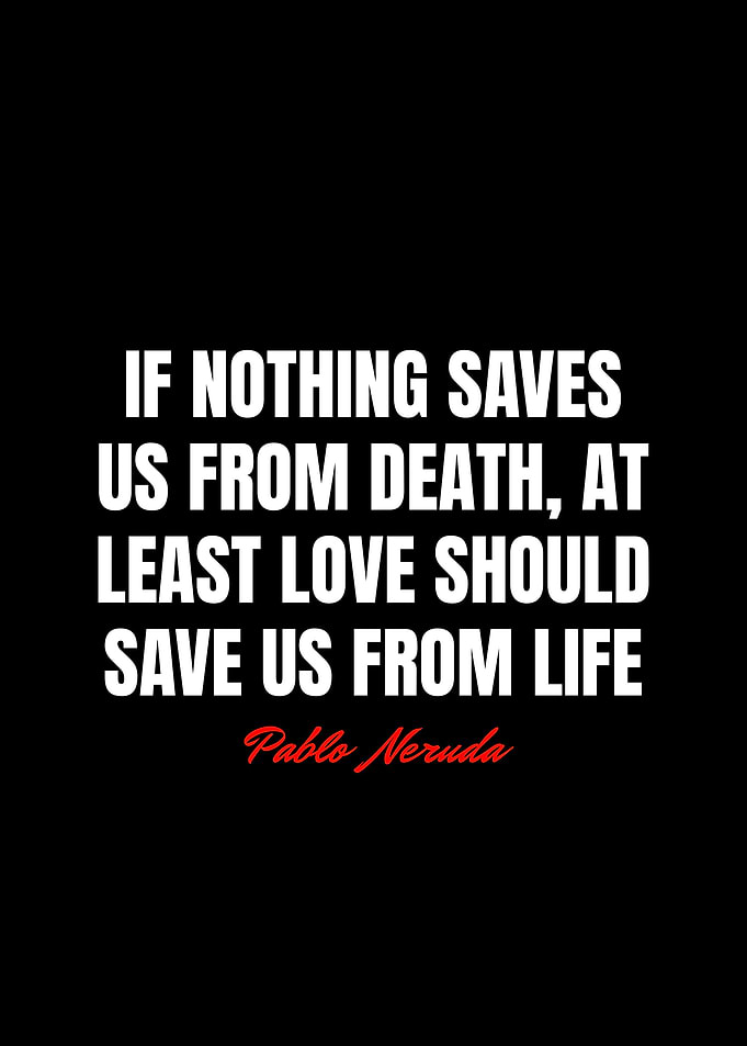 Pablo Neruda Quotes