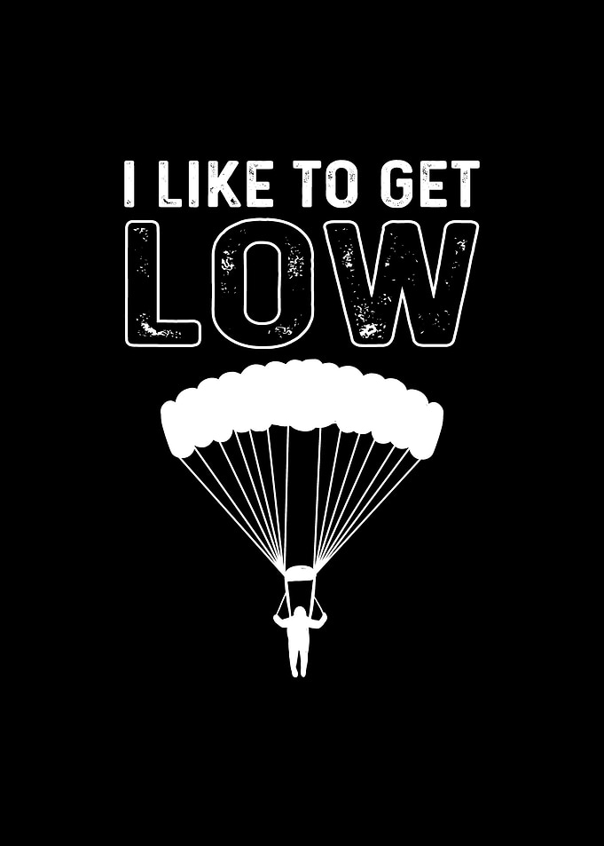 I Like To Get Low For