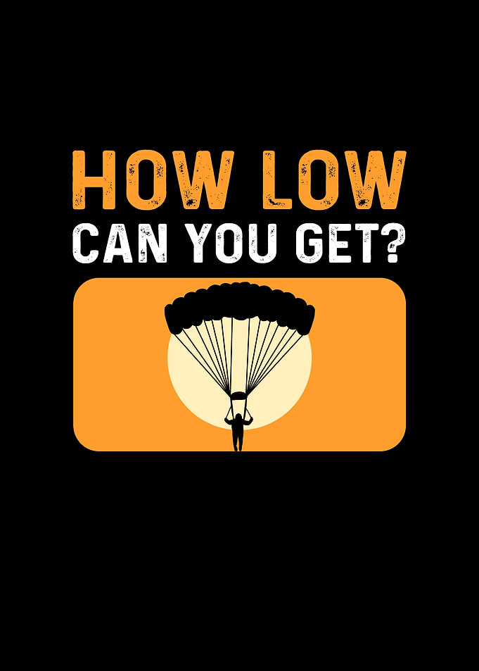 How Low Can You Get For