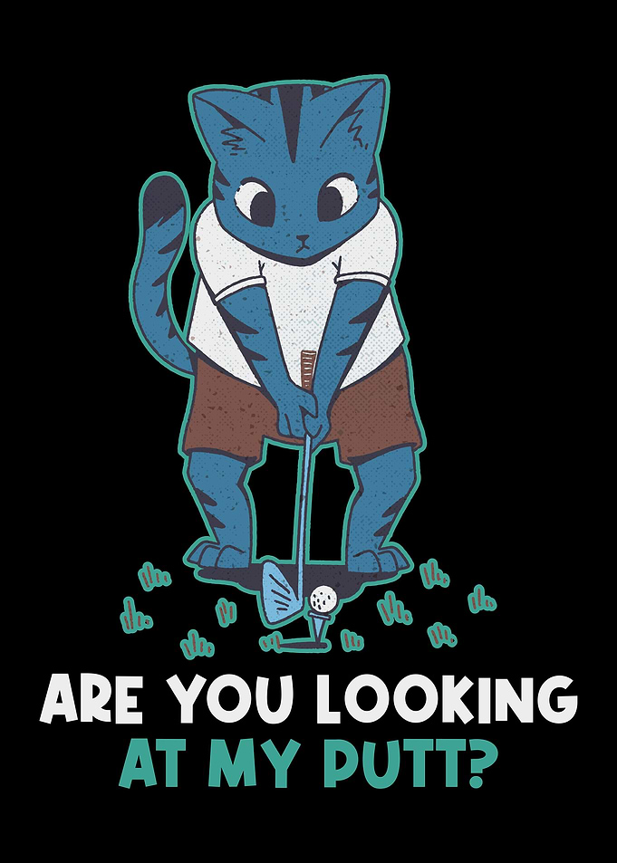 Are You Looking At My Putt