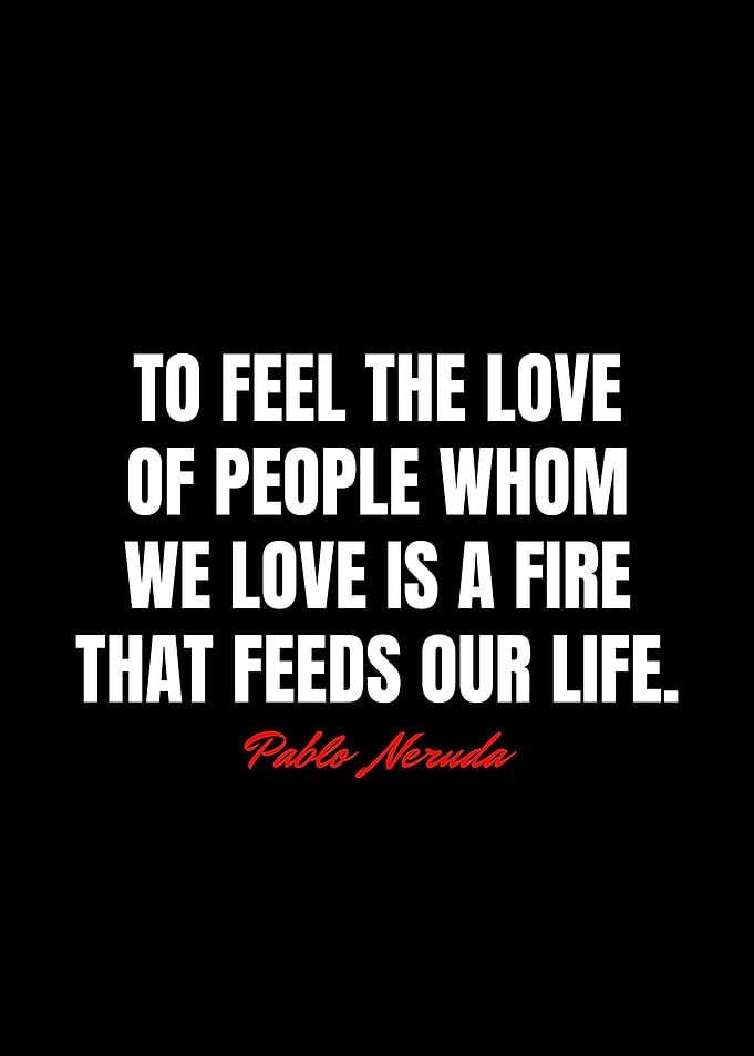 Pablo Neruda Quotes