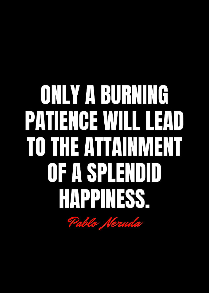 Pablo Neruda Quotes