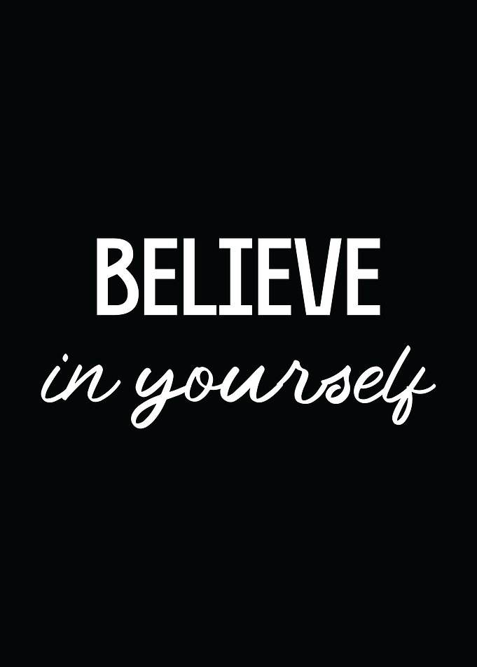 Believe in Yourself