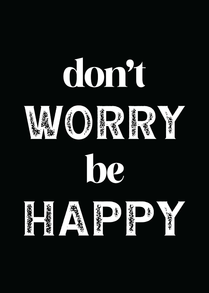 Dont Worry Be Happy