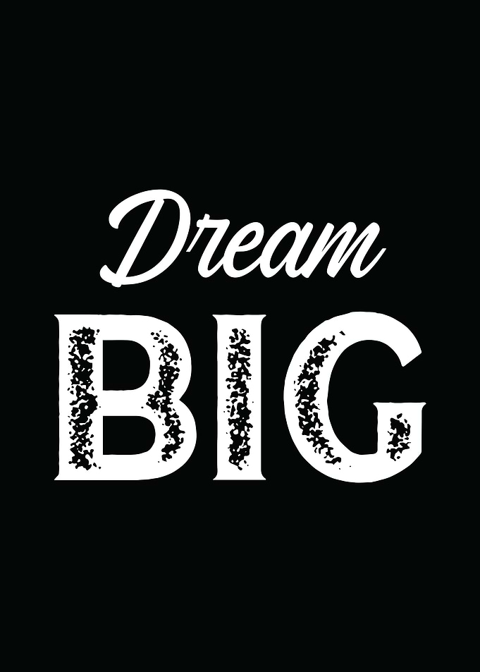 Dream Big