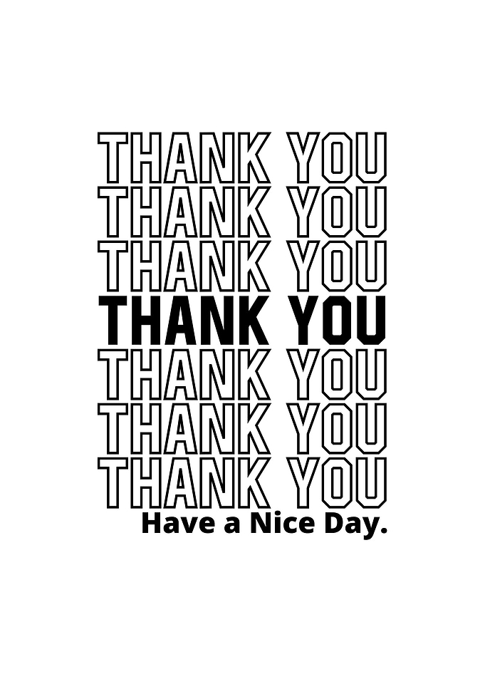 Thank You Have a Nice Day