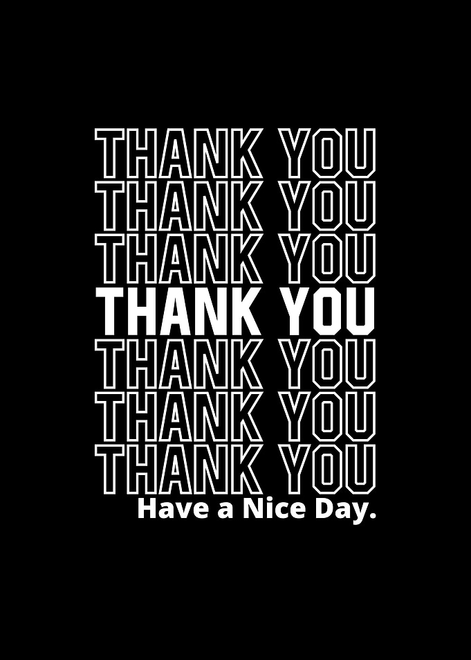 Thank You Have a Nice Day