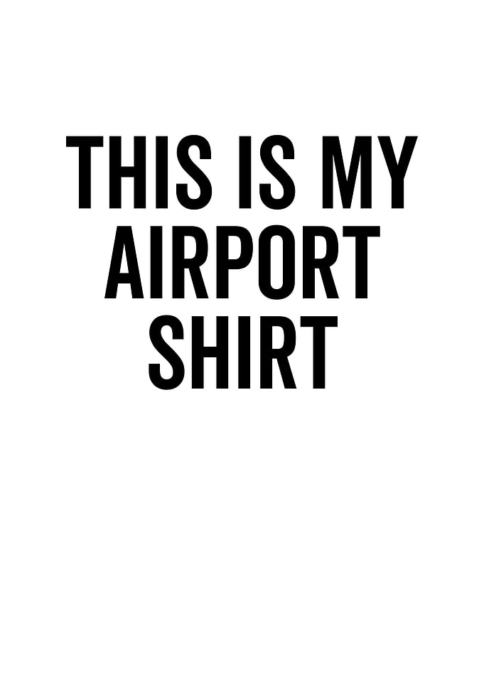 This Is My Airport Shirt