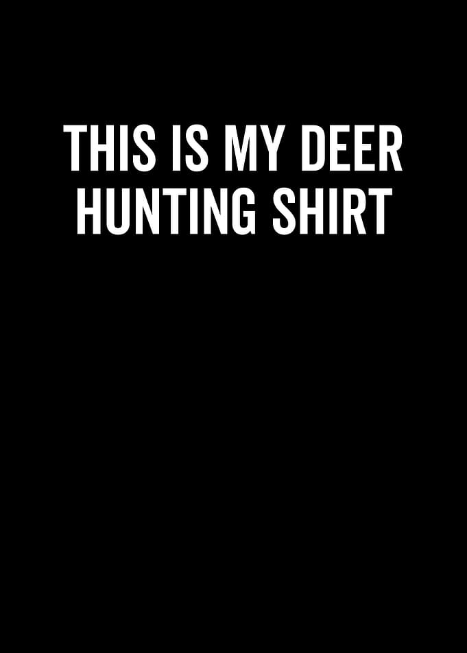 This Is My Deer Hunting