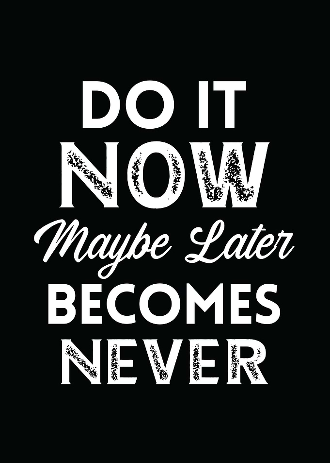 Do it Now