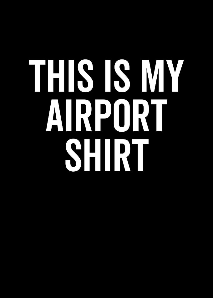 This Is My Airport Shirt