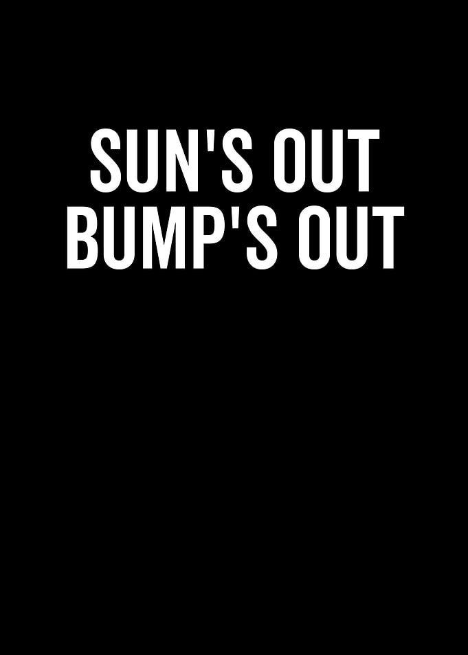 Suns Out Bumps Out