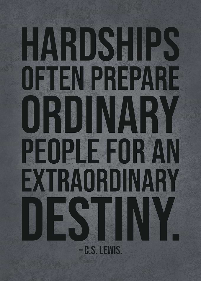 Hardships Prepare You