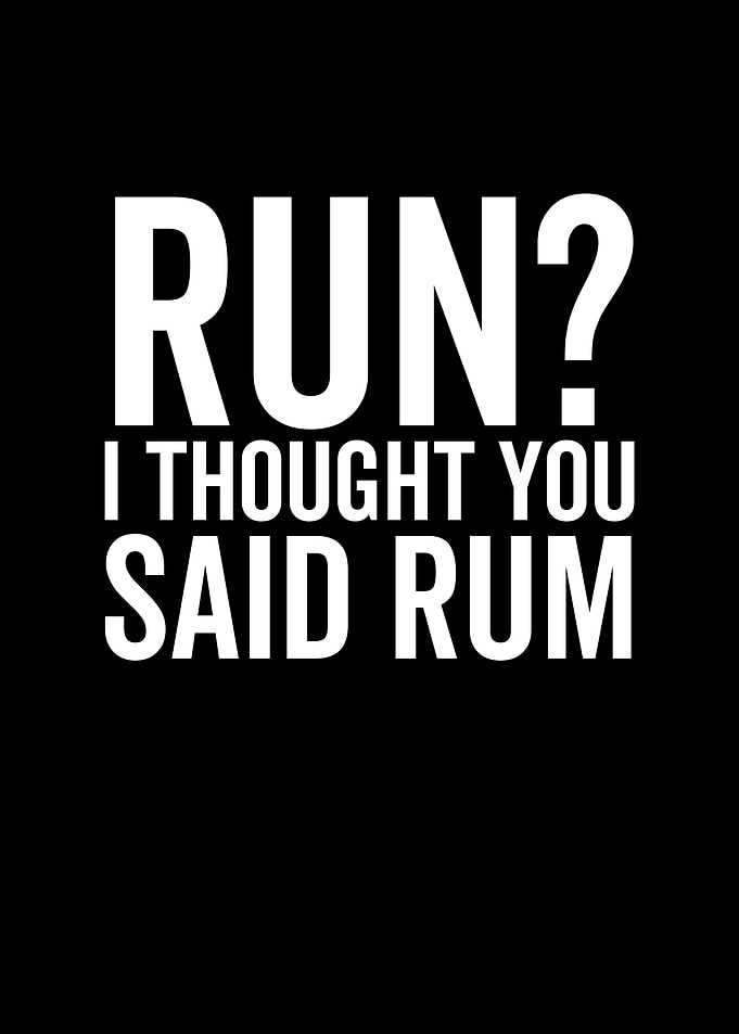 Run I Thought You Said Rum