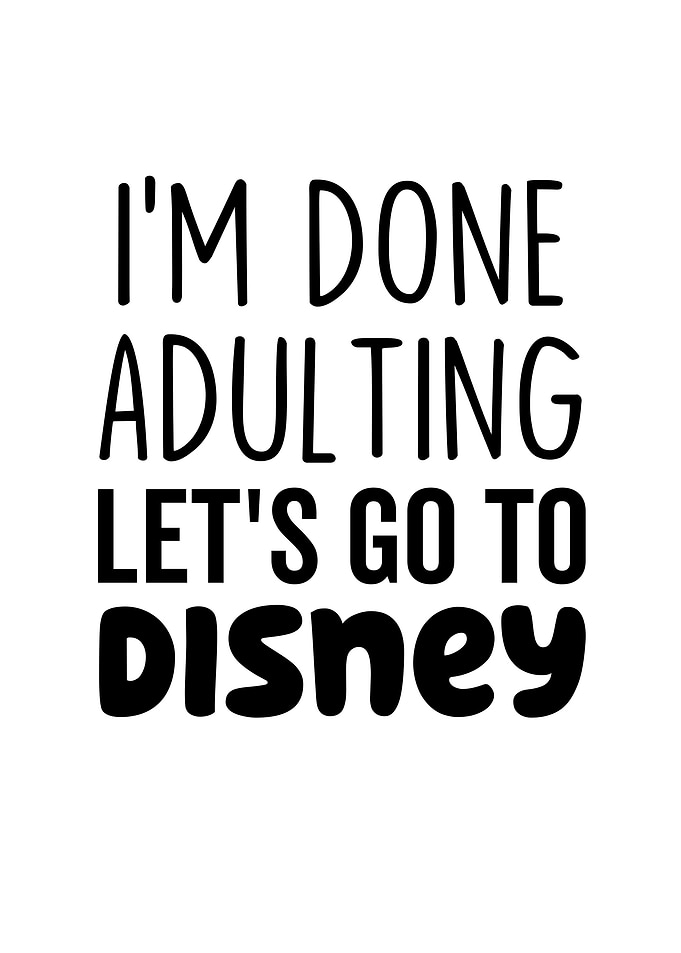 Im Done Adulting Lets Go
