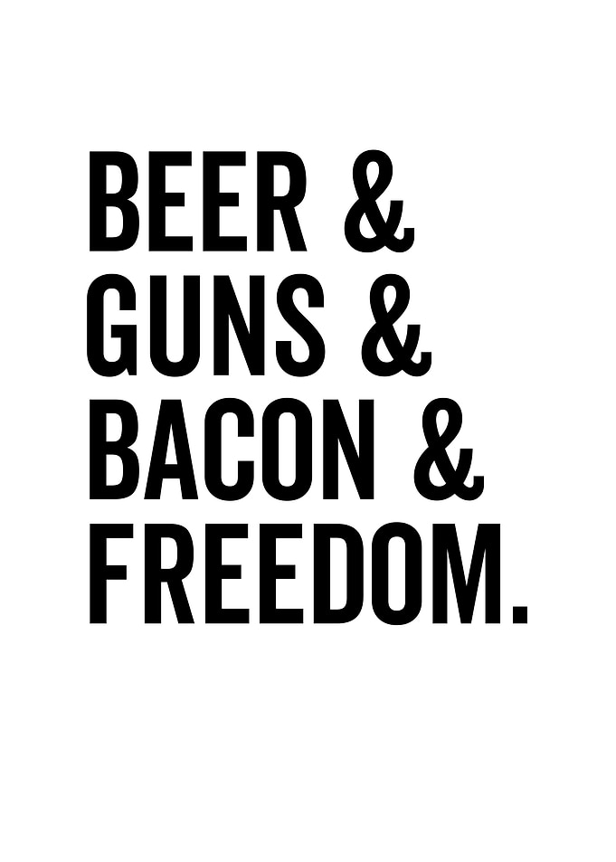 Beer and Guns and Bacon