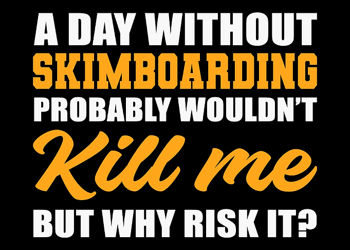 Day Without Skimboarding R