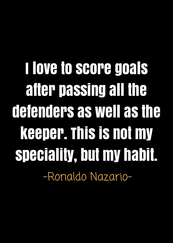 Ronaldo nazario quotes