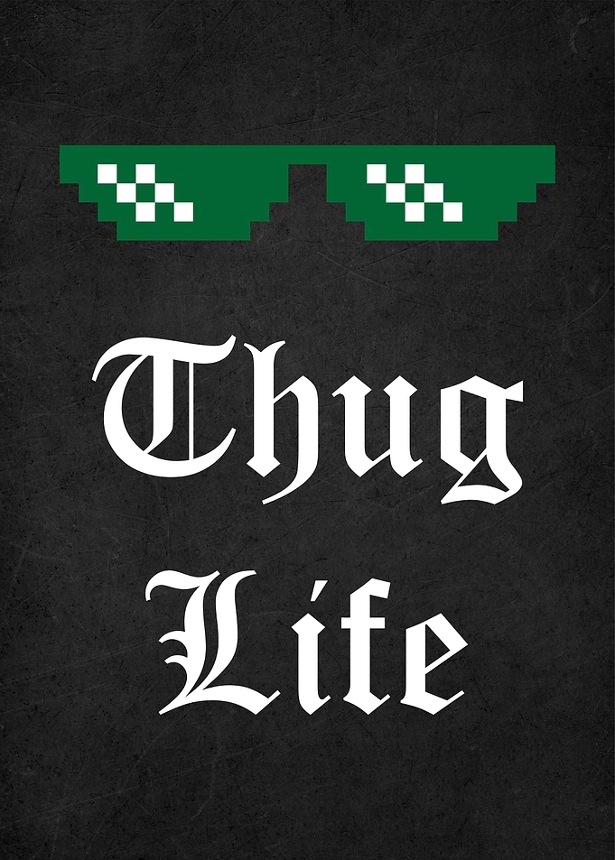 thug life