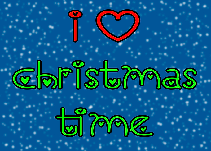 I LOVE CHRISTMAS TIME