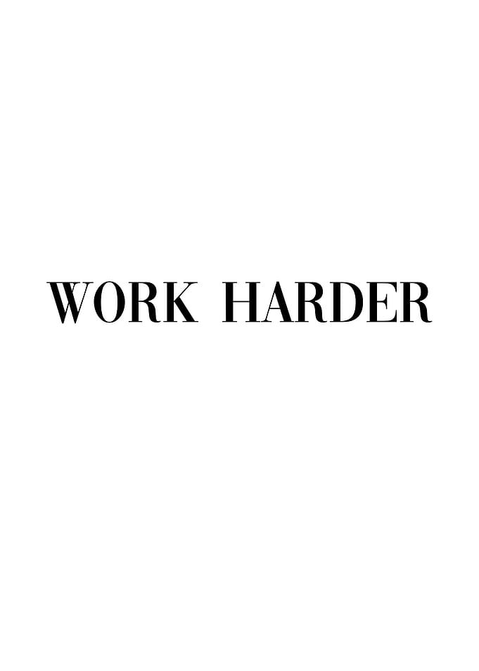Work Harder
