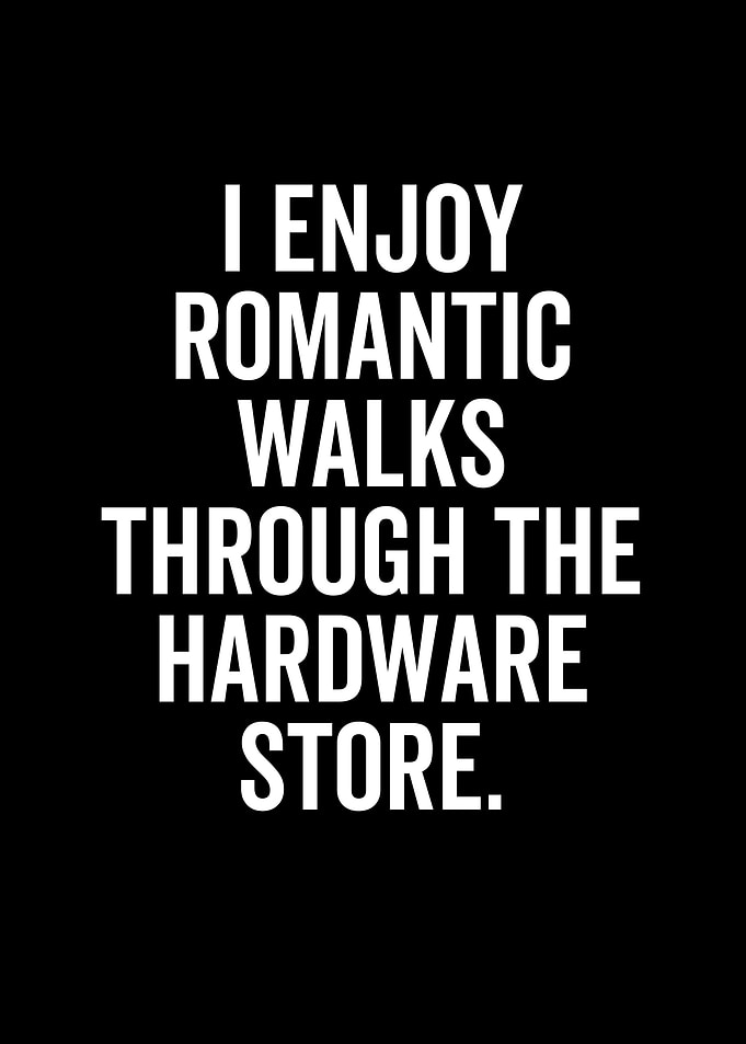I Enjoy Romantic Walks
