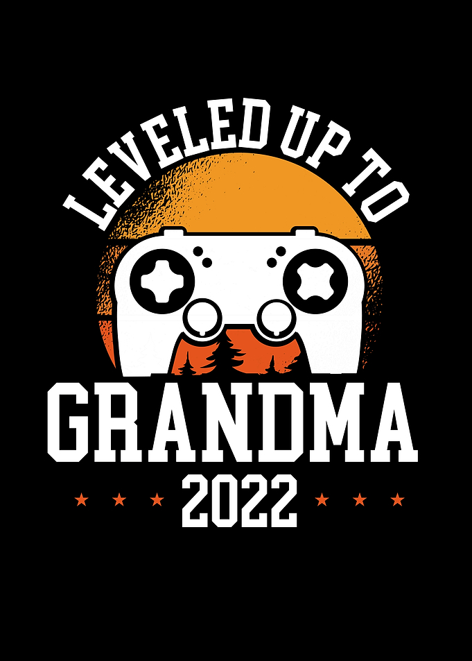Leveled up to grandma 2022