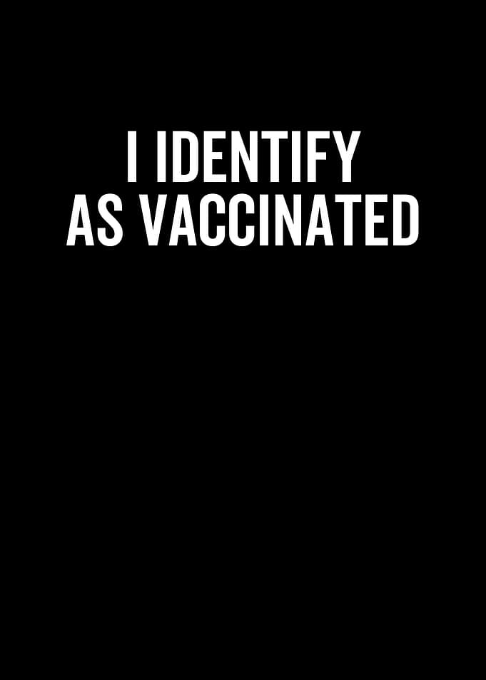 I Identify As Vaccinated