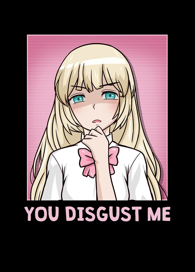 You Disgust Me