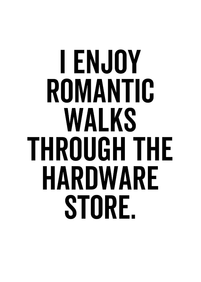 I Enjoy Romantic Walks
