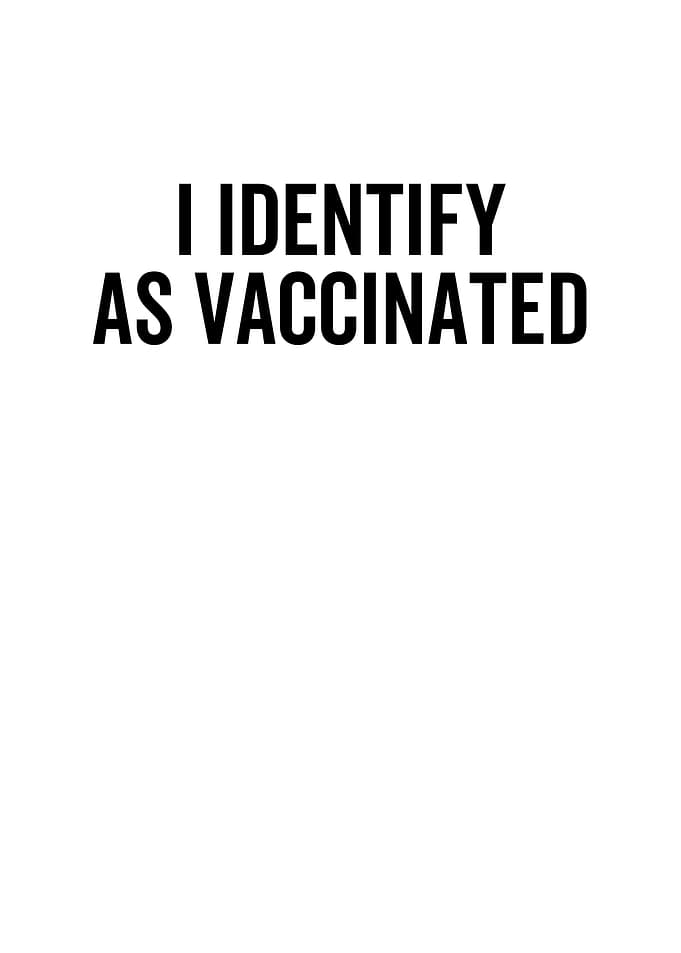I Identify As Vaccinated