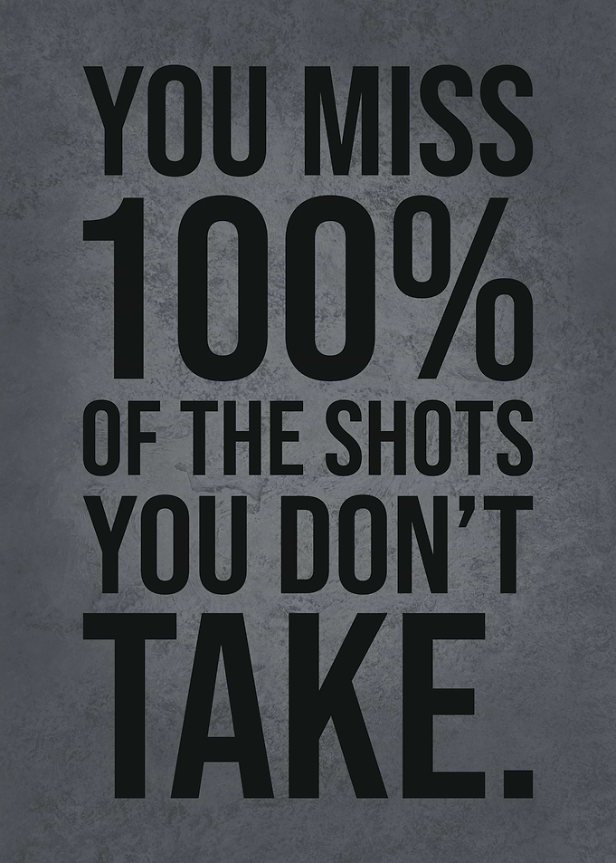 The Shots You Dont Take