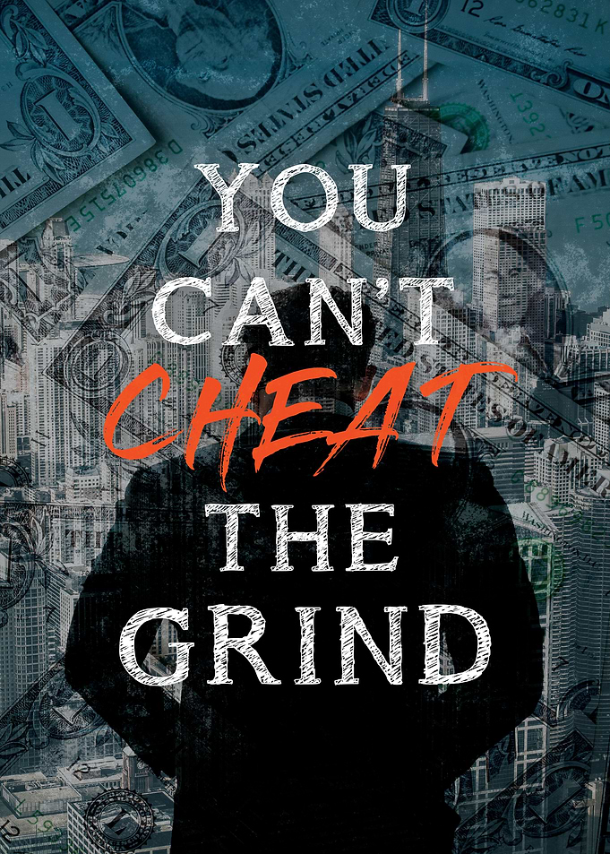 Cant Cheat The Grind